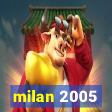 milan 2005